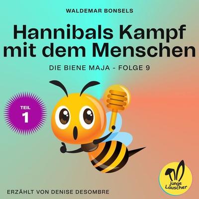 Hannibals Kampf mit dem Menschen - Teil 1 (Die Biene Maja, Folge 9) - Waldemar Bonsels, Audio, 9783991488231