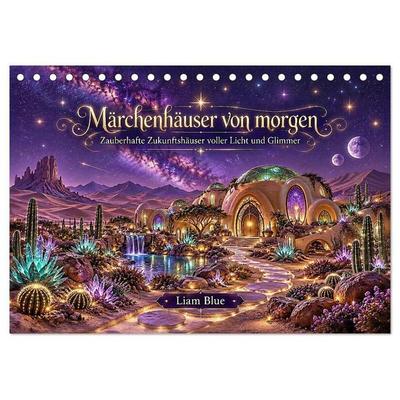 Märchenhäuser von morgen (Tischkalender 2027 DIN A5 quer), CALVENDO Monatskalender