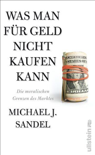 Sandel, Michael J. - Was man für Geld nicht kaufen kann: Die moralischen Grenzen des Marktes - Preis vom 10.10.2026 11:48:34 h