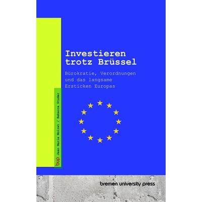 Investieren trotz Brüssel, Taschenbuch von Jean Marie Moiret,Rebecca Studer, Bremen University Press, 978-3-691-73485-0