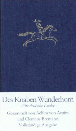 Arnim, Achim Von - Des Knaben Wunderhorn: Alte deutsche Lieder, gesammelt von Achim von Arnim und Clemens Brentano - Preis vom 09.10.2026 07:28:09 h