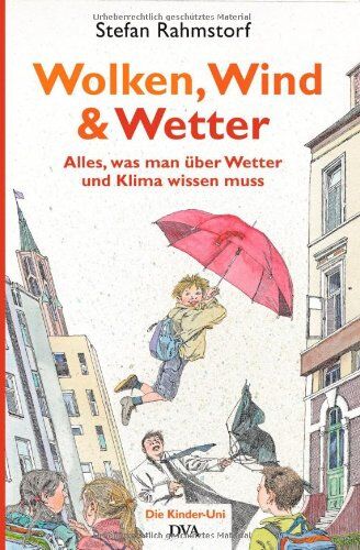 Stefan Rahmstorf - Wolken, Wind und Wetter: Alles, was man über Wetter und Klima wissen muss. Ein Kinder-Uni-Buch - Preis vom 15.10.2026 23:06:25 h