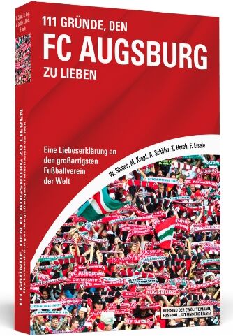 Walter Sianos - 111 Gründe, den FC Augsburg zu lieben - Eine Liebeserklärung an den großartigsten Fußballverein der Welt - Preis vom 04.10.2026 03:51:26 h