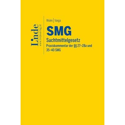 SMG | Suchtmittelgesetz, Taschenbuch von Philipp Wolm,Johannes Varga, Linde, 978-3-7073-4537-7