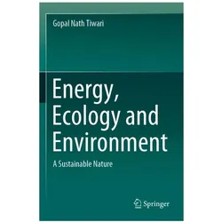 Energy, Ecology and Environment, Fachbücher von Gopal Nath Tiwari