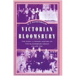 Victorian Bloomsbury, Fachbücher von S. P. Rosenbaum, S P Rosenbaum, S.P. Rosenbaum