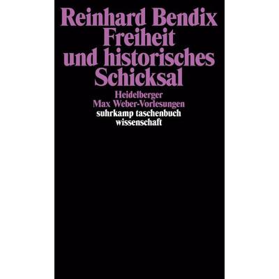 Freiheit und historisches Schicksal, Taschenbuch von Reinhard Bendix, Suhrkamp, 978-3-518-27990-8