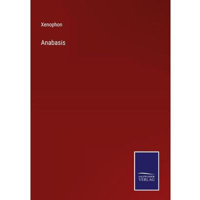 Anabasis, Gebundene Ausgabe von Xenophon, Outlook, 978-3-375-11675-0