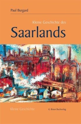 Paul Burgard - Kleine Geschichte des Saarlands - Preis vom 30.09.2026 22:30:23 h
