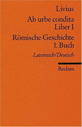 Livius - Ab urbe condita. Liber I /Römische Geschichte. 1. Buch: Lat. /Dt. - Preis vom 19.10.2026 19:33:35 h