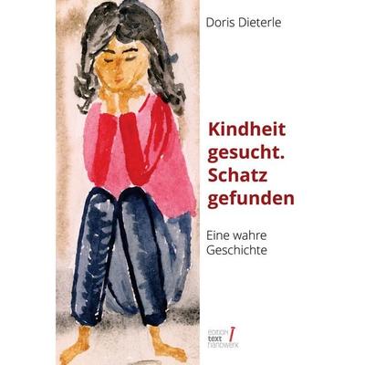 Kindheit gesucht. Schatz gefunden, Taschenbuch von Doris Dieterle, BoD – Books on Demand