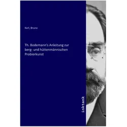 Th. Bodemann's Anleitung zur berg- und hüttenmännischen Probierkunst, Belletristik von Th. Bodemann