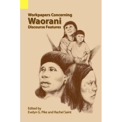 Workpapers Concerning Waorani Discourse Features, Taschenbuch von , SIL International, 978-0-88312-625-7