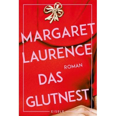 Das Glutnest, Taschenbuch von Margaret Laurence, Eisele Verlag, 978-3-96161-281-9