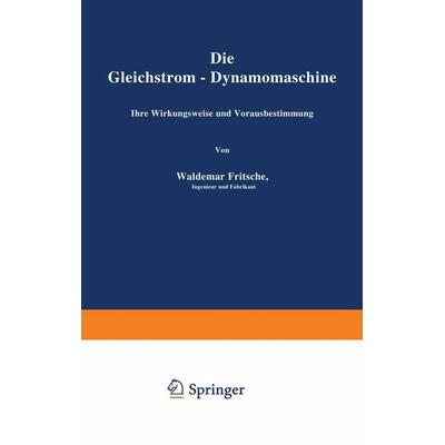 Die Gleichstrom-Dynamomaschine, Taschenbuch von Waldemar Fritsche, Springer Berlin, 978-3-642-89718-4