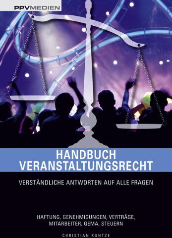 Christian Kuntze - Handbuch Veranstaltungsrecht: Verständliche Antworten auf alle Fragen - Preis vom 17.10.2026 19:25:27 h