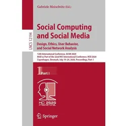 Social Computing and Social Media. Design, Ethics, User Behavior, and Social Network Analysis, Fachbücher von Gabriele Meiselwitz