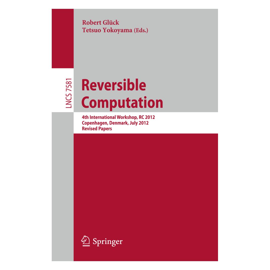 Springer Reversible Computation (Englisch, Softcover, Robert Glück, Tetsuo Yokoyama) (55513521)