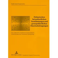 Dolmetschen bei polizeilichen Vernehmungen und grenzpolizeilichen Einreisebefragungen, Fachbücher von Fadia Sami Sauerwein