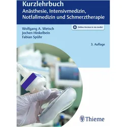 Kurzlehrbuch Anästhesie, Intensivmedizin, Notfallmedizin und Schmerztherapie, Fachbücher von Fabian Spöhr, Jochen Hinkelbein, Wolfgang A. Wetsch