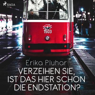 Verzeihen Sie, ist das hier schon die Endstation? - Erika Pluhar, Audio, 9788726580839