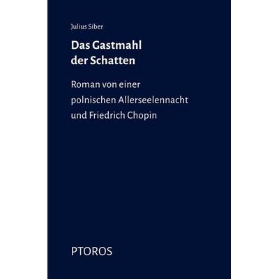 Das Gastmahl der Schatten, Taschenbuch von Julius Siber, Epubli, 978-3-565-08820-1