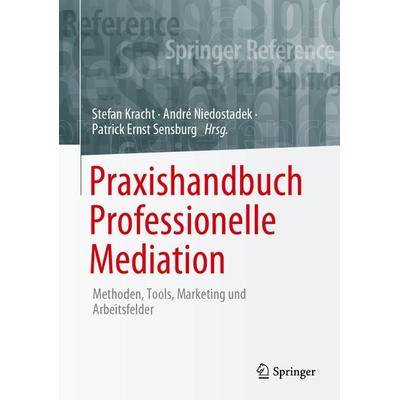 Praxishandbuch Professionelle Mediation, Gebundene Ausgabe von , Springer Berlin, 978-3-662-49639-8