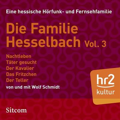 Die Familie Hesselbach Vol. 3 - Wolf Schmidt, Audio, 9783956158377