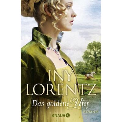 Das goldene Ufer, Paperback von Iny Lorentz, Knaur Taschenbuch