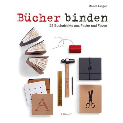 Bücher binden, Gebundene Ausgabe von Monica Langwe, Haupt Verlag, 978-3-258-60231-8