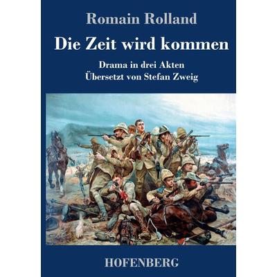 Die Zeit wird kommen, Gebundene Ausgabe von Romain Rolland, Hofenberg, 978-3-7437-3625-2