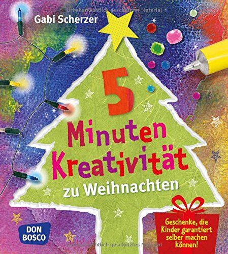 Gabi Scherzer - 5 Minuten Kreativität zu Weihnachten: Geschenke, die Kinder garantiert selbst machen können (Kinder, Kunst und Kreativität) - Preis vom 30.09.2026 09:01:18 h