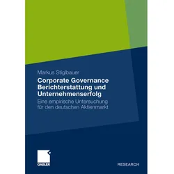 Corporate Governance Berichterstattung und Unternehmenserfolg, Fachbücher von Markus Stiglbauer