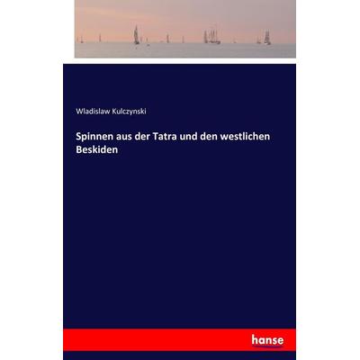 Spinnen aus der Tatra und den westlichen Beskiden, Taschenbuch von Wladislaw Kulczynski, Hansebooks, 978-3-7411-5503-1
