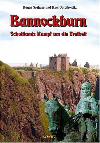 Hagen Seehase - Schottische Geschichte in fünf Bänden: Bannockburn. Schottische Geschichte 2: Schottlands Kampf um die Freiheit: BD 2 - Preis vom 09.10.2026 07:28:09 h