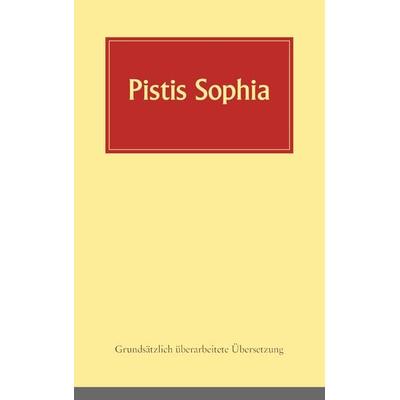 Pistis Sophia, Taschenbuch von , BoD – Books on Demand, 978-3-7504-8135-0