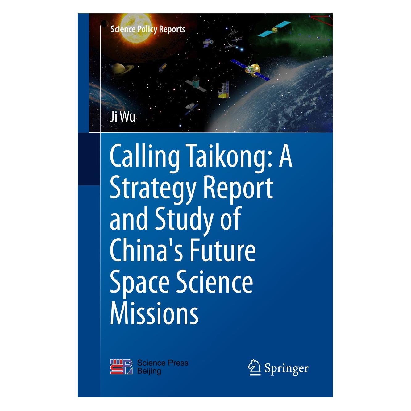 Springer Calling Taikong: A Strategy Report and Study of China's Future Space Science Missions (Hardcover, Ji Wu) (9789811067365)