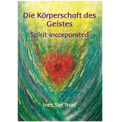 Die Körperschaft des Geistes, Ratgeber von Ines Siri Trost