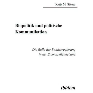 ibidem Biopolitik und politische Kommunikation (Deutsch, Hardcover, Katja M. Sikora) (55189005)