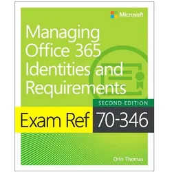 Exam Ref 70-346 Managing Office 365 Identities and Requirements, Fachbücher von Orin Thomas