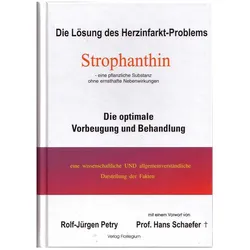 Die Lösung des Herzinfarkt-Problems durch Strophantin, Fachbücher von Rolf-Jürgen Petry
