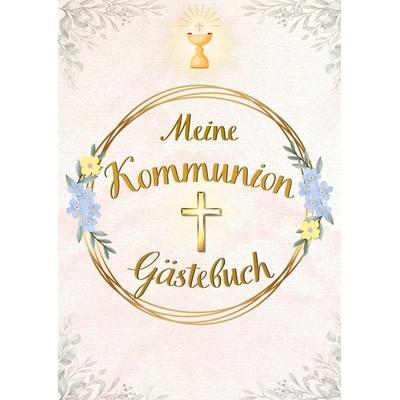 Meine Kommunion: Gästebuch, Taschenbuch von Aeterna Sancta Pressa, Tolino media, 978-3-7592-8894-3