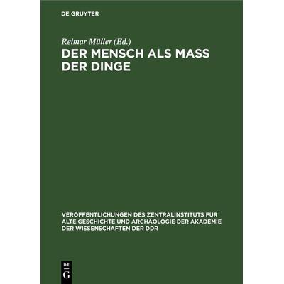 Der Mensch als Mass der Dinge, Gebundene Ausgabe von , De Gruyter, 978-3-11-247947-6