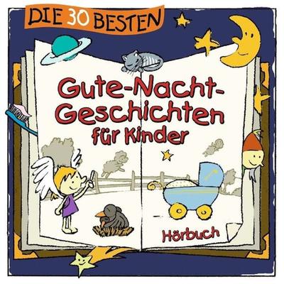 Die 30 besten Gute-Nacht-Geschichten für Kinder - Florian Lamp,Marco Sumfleth, Audio, 4260167472362