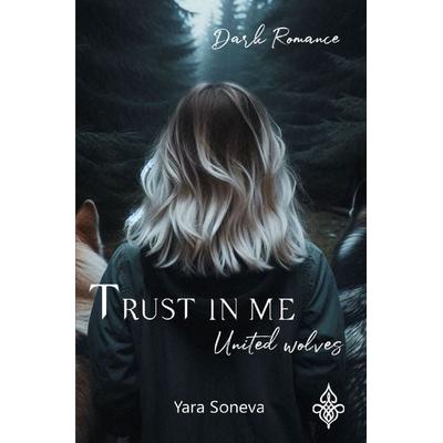 Trust in me, Taschenbuch von Yara Soneva, Epubli, 978-3-8197-5801-0