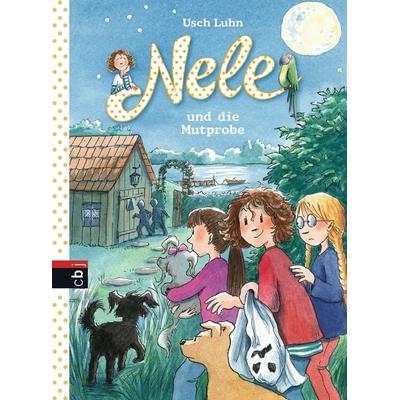 Nele und die Mutprobe, Gebundene Ausgabe von Usch Luhn, CBJ, 978-3-570-17323-7
