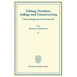 Teilung, Darlehen, Auflage und Umsatzvertrag., Fachbücher von Hermann Lammfromm