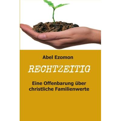 RECHTZEITIG, Gebundene Ausgabe von Abel Ezomon, Tredition, 978-3-7497-0436-1