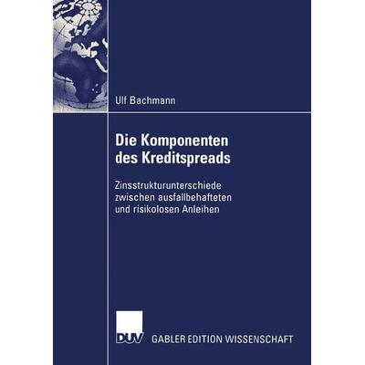 Die Komponenten des Kreditspreads, Taschenbuch von Ulf Bachmann, Deutscher Universitätsverlag, 978-3-8244-8146-0