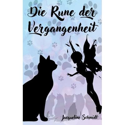 Die Rune der Vergangenheit, Taschenbuch von Jacqueline Schmidt, BoD – Books on Demand, 978-3-695-71650-0